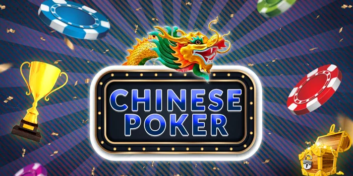 Chinese Poker – Dapatkan Sensasi Bermain Kartu Yang Autentik