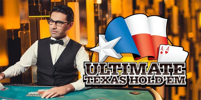 Ultimate Texas Hold’em – Permainan Poker dengan Kemenangan Fantastis